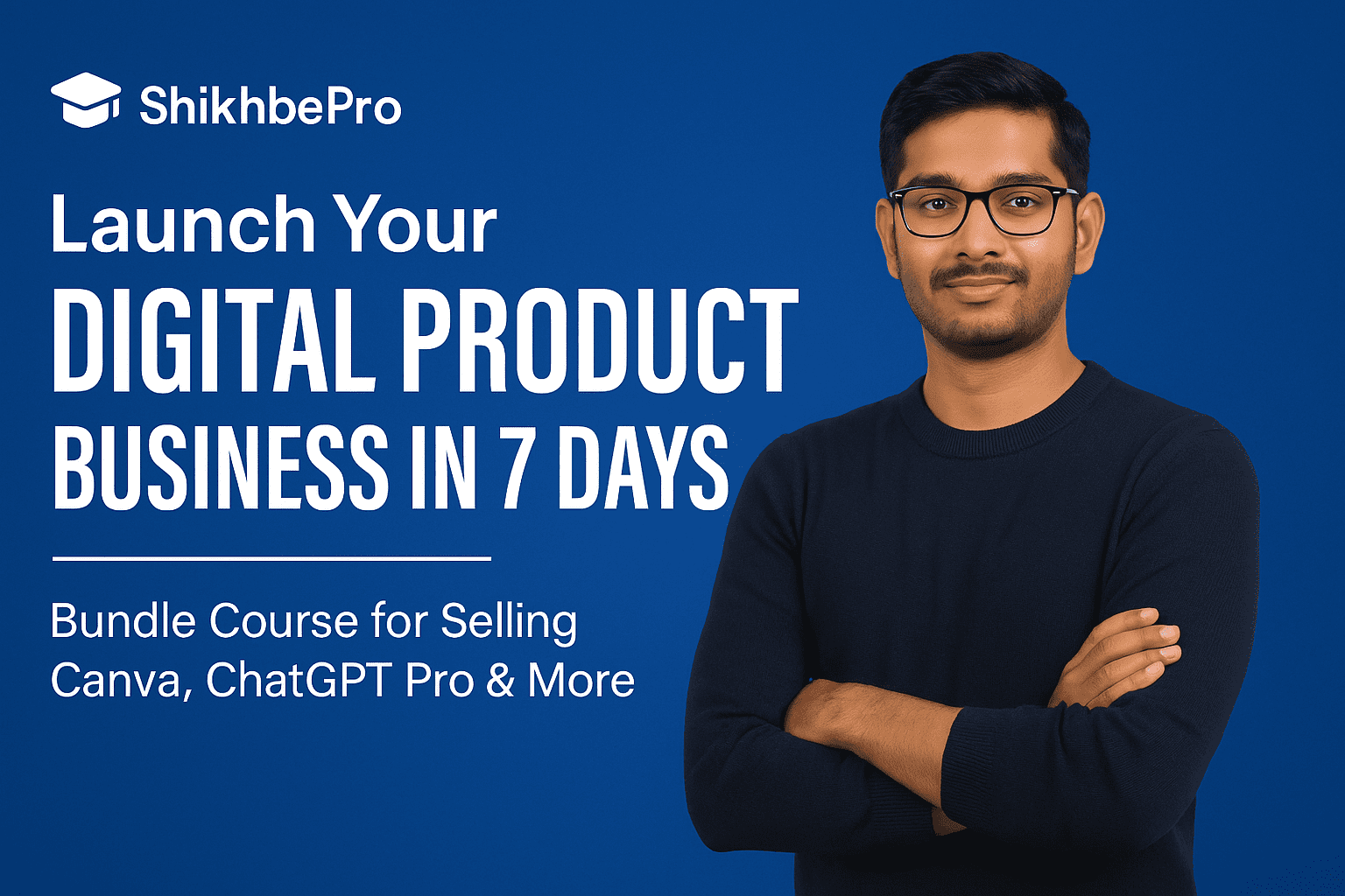 Launch Your Digital Product Business in 7 Days
